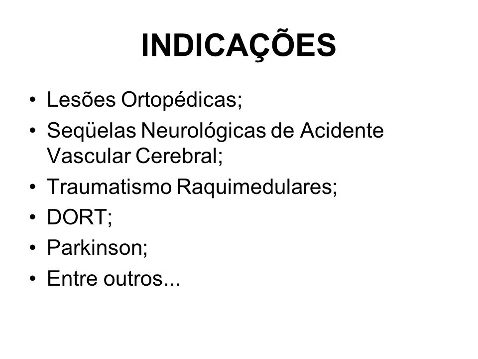 INDICAÇÕES Lesões Ortopédicas;