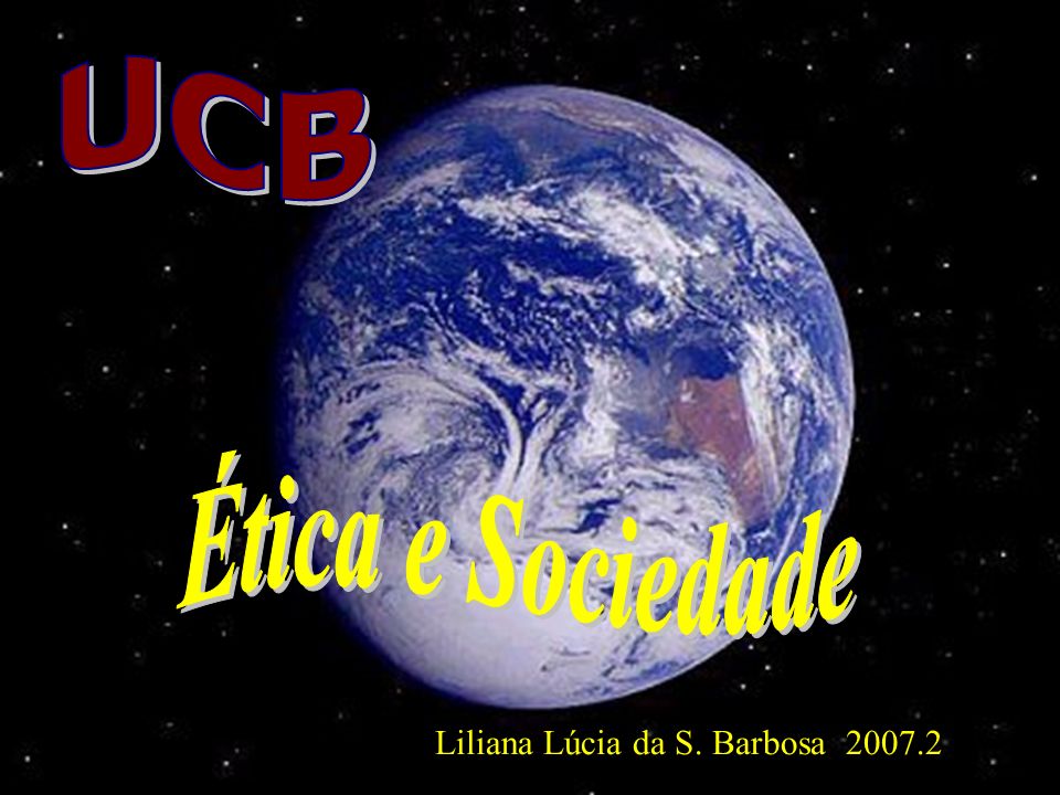 UCB Ética e Sociedade Liliana Lúcia da S. Barbosa