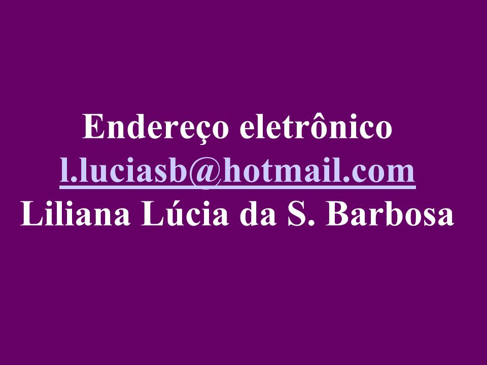 Endereço eletrônico Liliana Lúcia da S. Barbosa