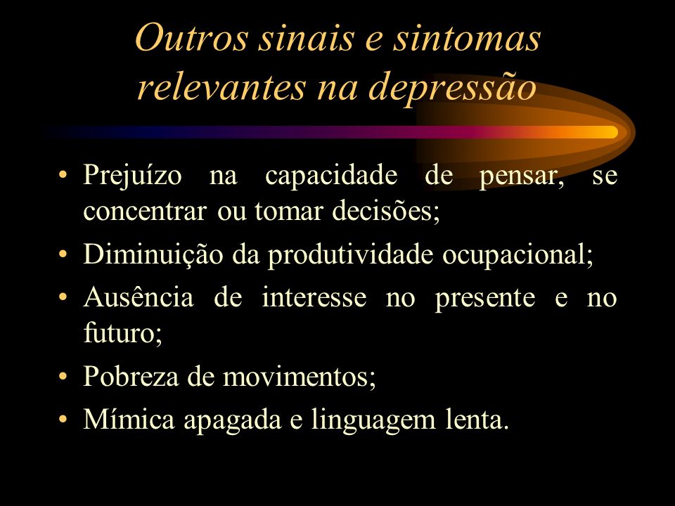 Outros sinais e sintomas relevantes na depressão