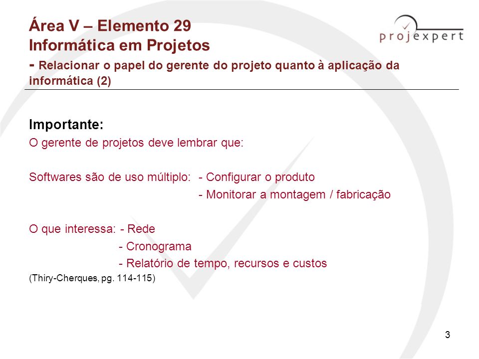 Área V – Elemento 29 Informática em Projetos - Relacionar o papel do gerente do projeto quanto à aplicação da informática (2)