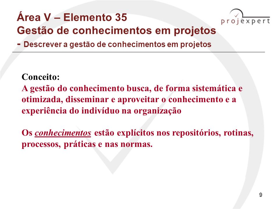 Área V – Elemento 35 Gestão de conhecimentos em projetos - Descrever a gestão de conhecimentos em projetos