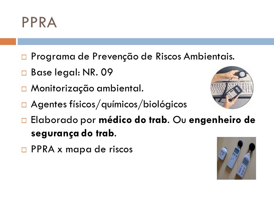 PPRA Programa de Prevenção de Riscos Ambientais. Base legal: NR. 09