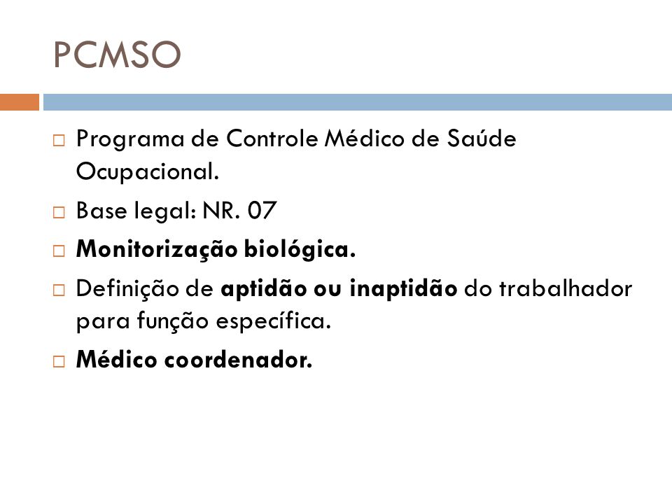 PCMSO Programa de Controle Médico de Saúde Ocupacional.