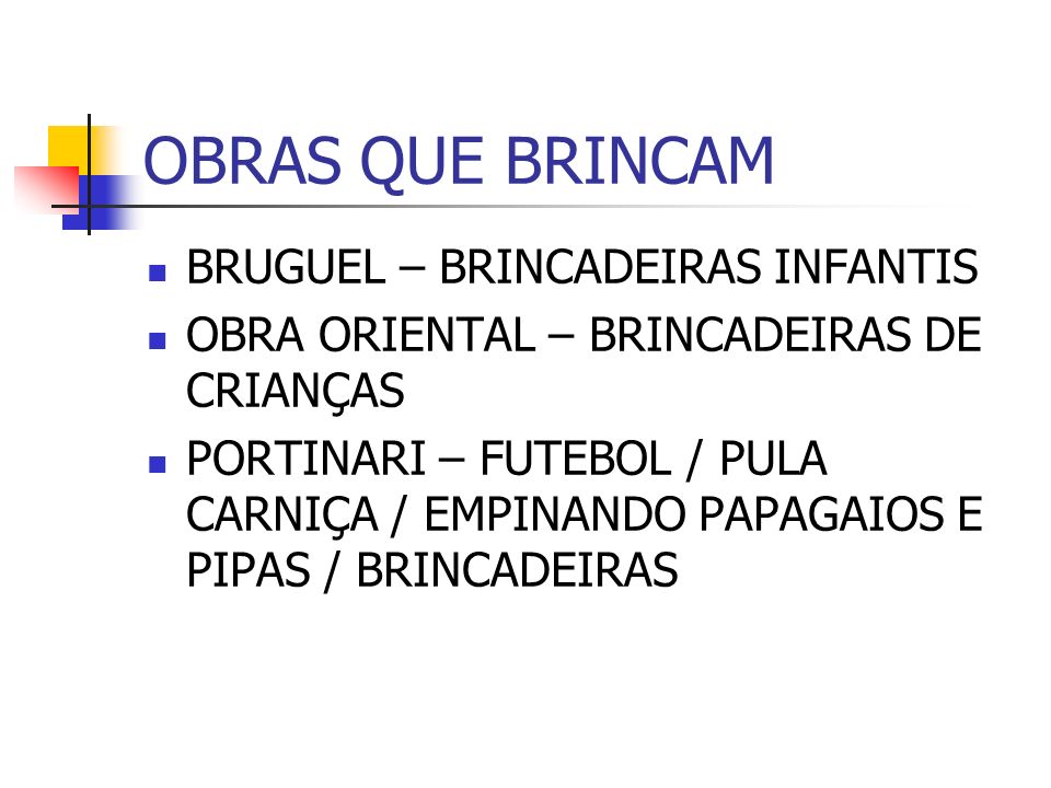 OBRAS QUE BRINCAM BRUGUEL – BRINCADEIRAS INFANTIS