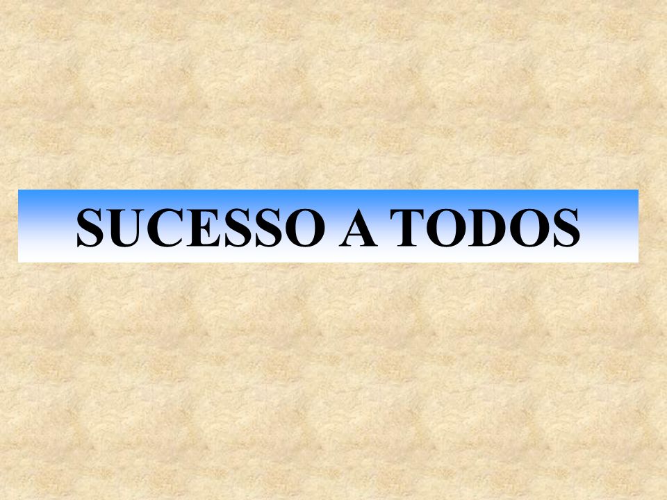 SUCESSO A TODOS