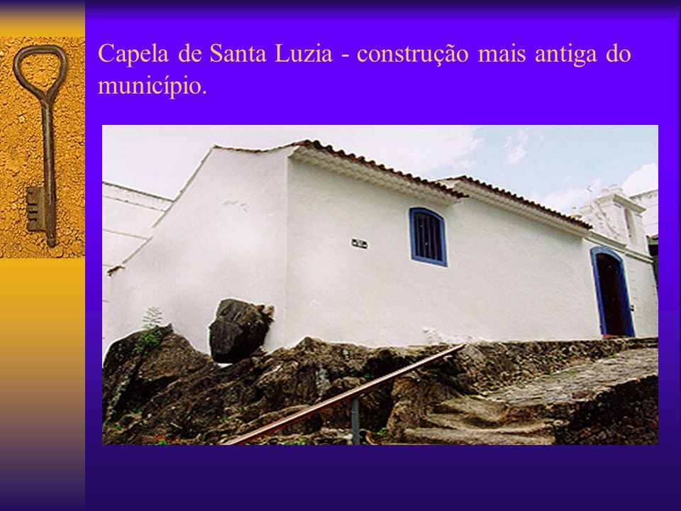Capela de Santa Luzia - construção mais antiga do município.