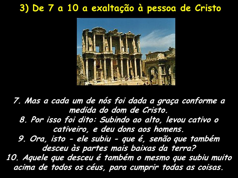 3) De 7 a 10 a exaltação à pessoa de Cristo