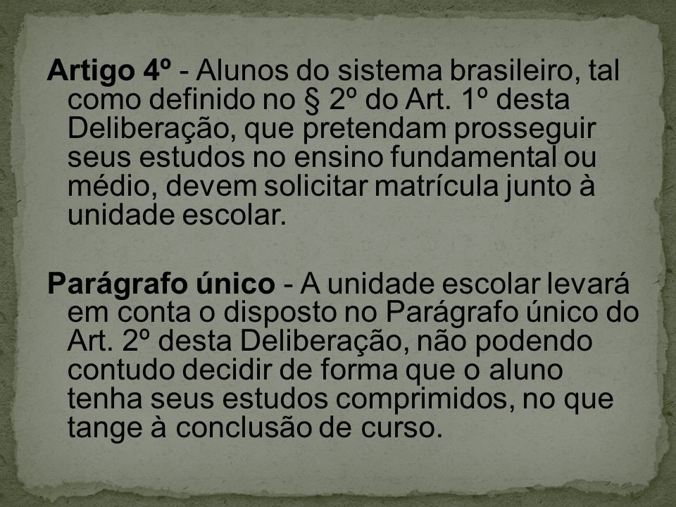 Artigo 4º - Alunos do sistema brasileiro, tal como definido no § 2º do Art.