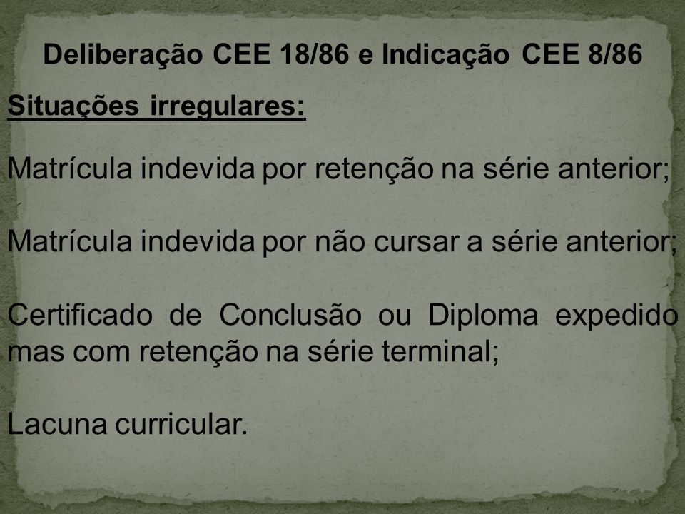 Deliberação CEE 18/86 e Indicação CEE 8/86