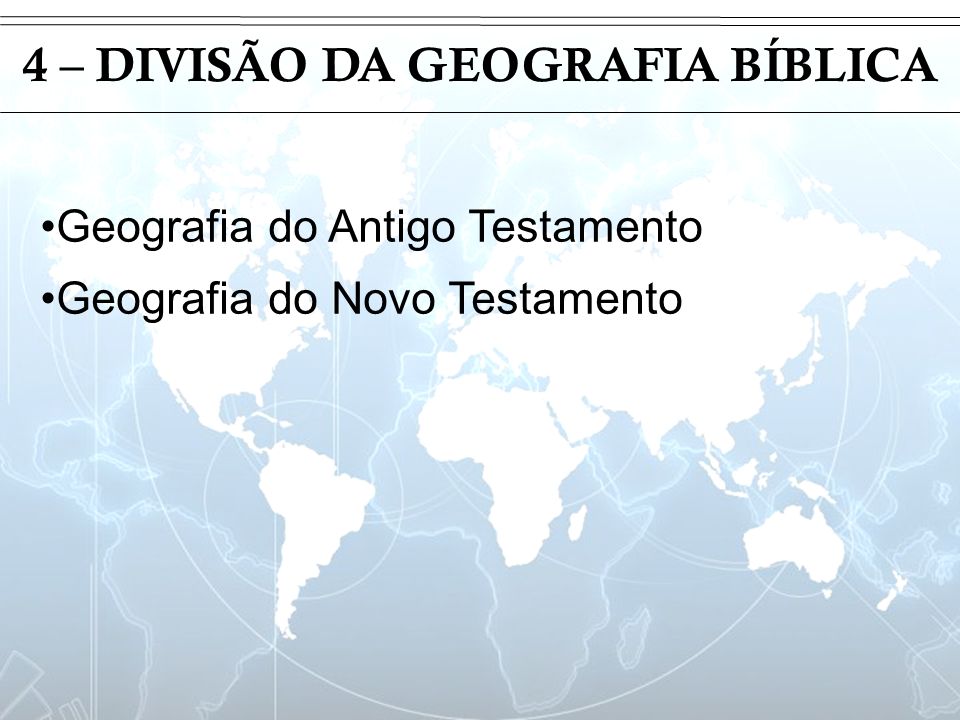 4 – DIVISÃO DA GEOGRAFIA BÍBLICA