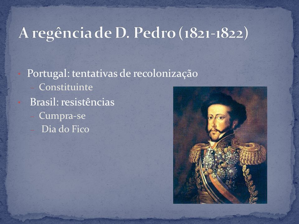 A regência de D. Pedro ( )