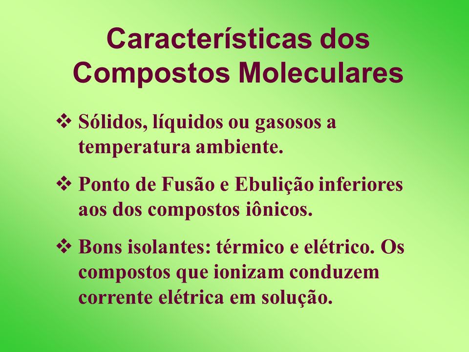 Características dos Compostos Moleculares