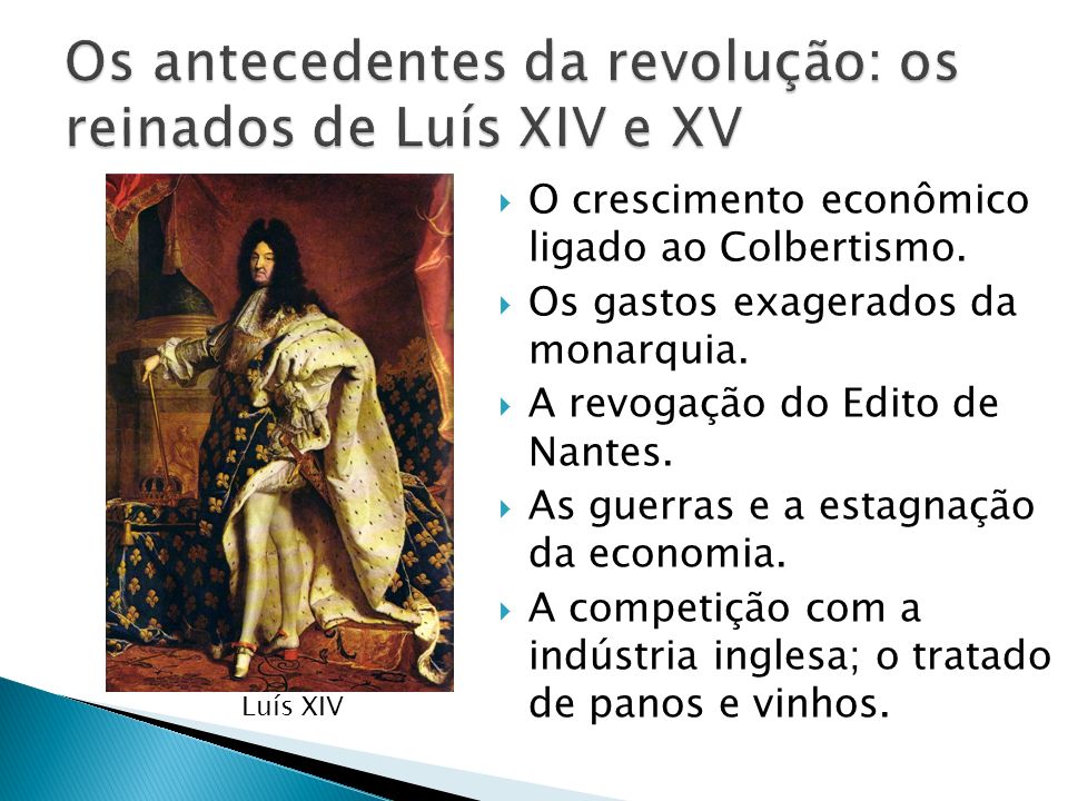 Os antecedentes da revolução: os reinados de Luís XIV e XV