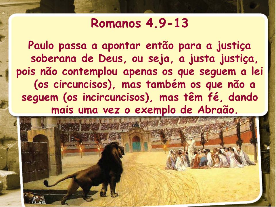 Romanos Paulo passa a apontar então para a justiça soberana de Deus, ou seja, a justa justiça,