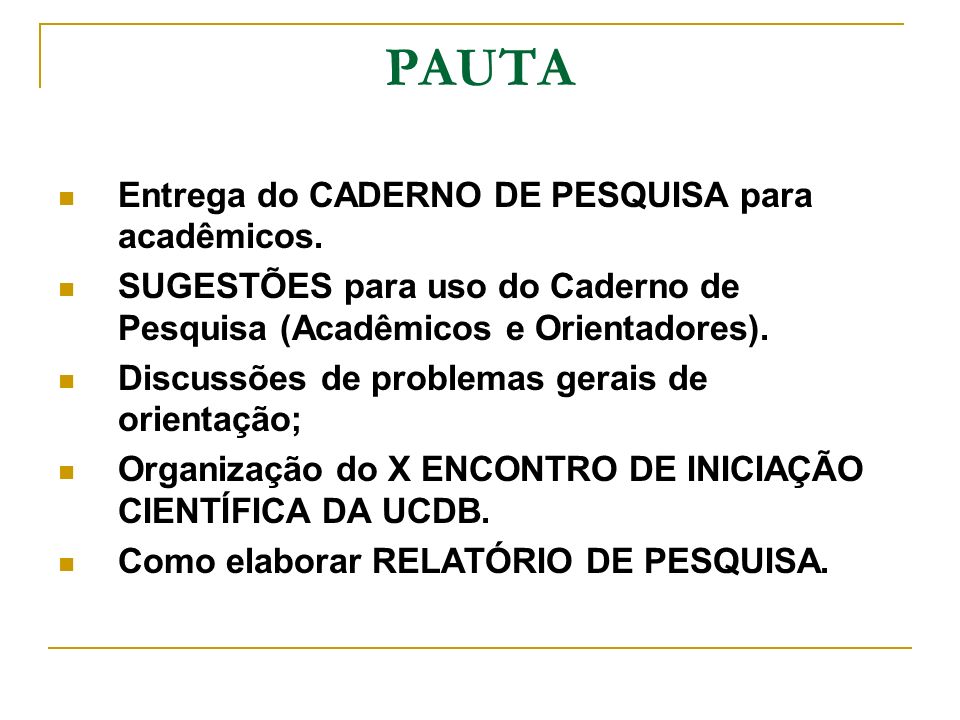 PAUTA Entrega do CADERNO DE PESQUISA para acadêmicos.