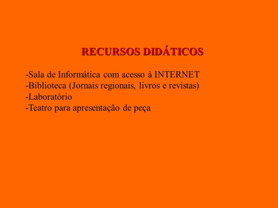 RECURSOS DIDÁTICOS -Sala de Informática com acesso à INTERNET