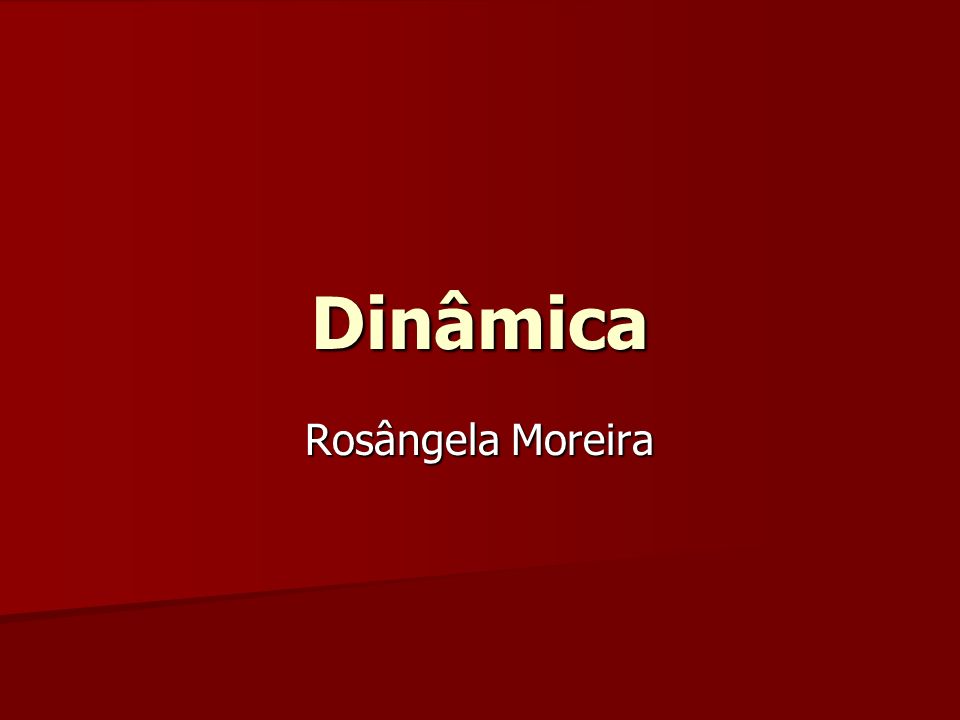 Dinâmica Rosângela Moreira