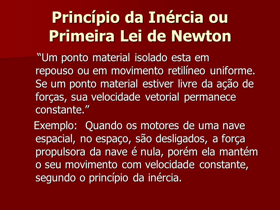 Princípio da Inércia ou Primeira Lei de Newton