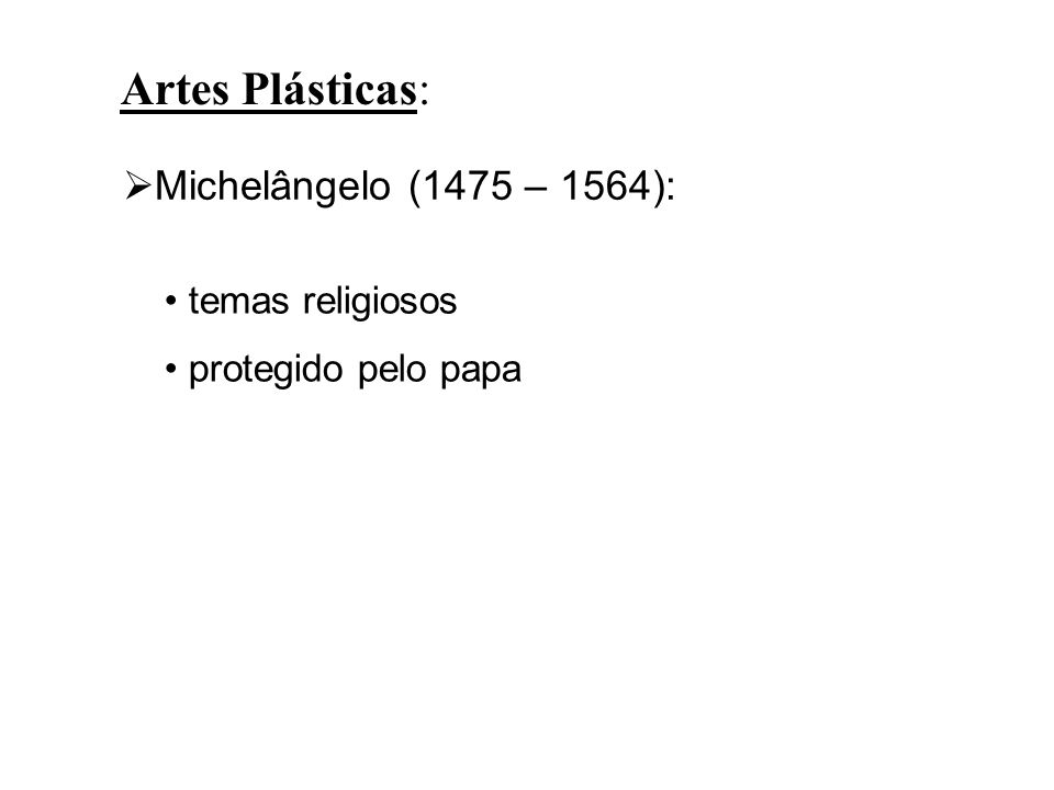 Artes Plásticas: Michelângelo (1475 – 1564): temas religiosos