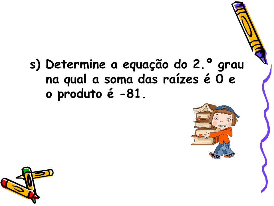 s) Determine a equação do 2