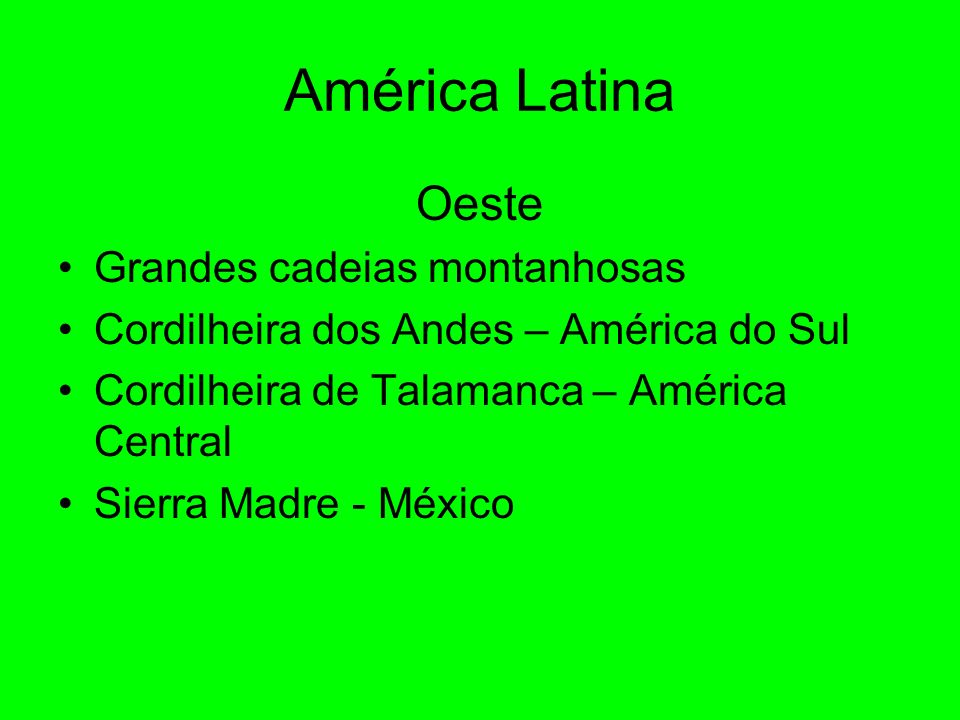 América Latina Oeste Grandes cadeias montanhosas