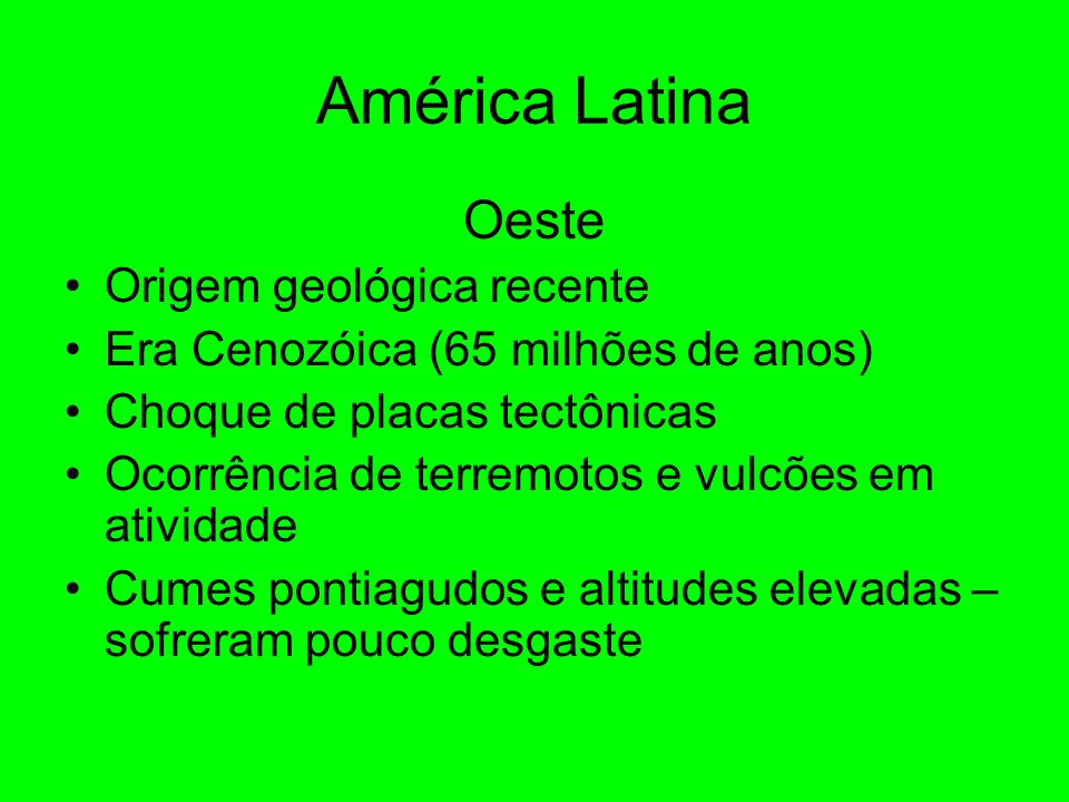 América Latina Oeste Origem geológica recente