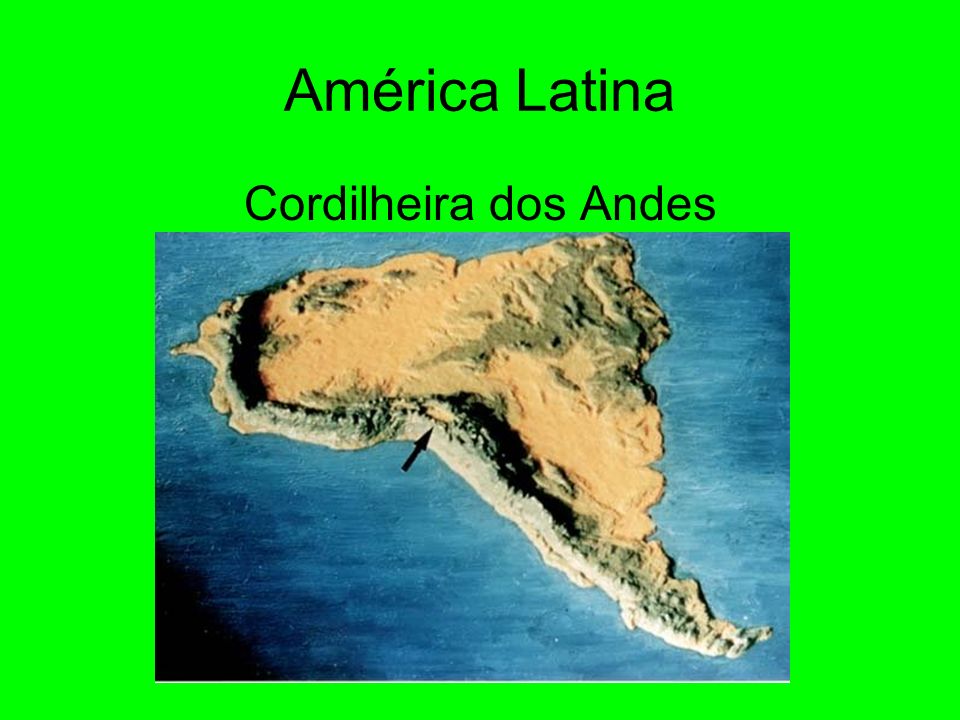 América Latina Cordilheira dos Andes