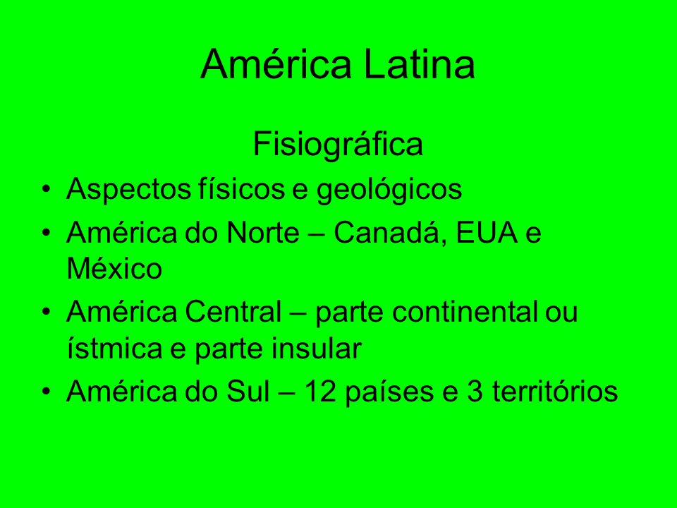 América Latina Fisiográfica Aspectos físicos e geológicos