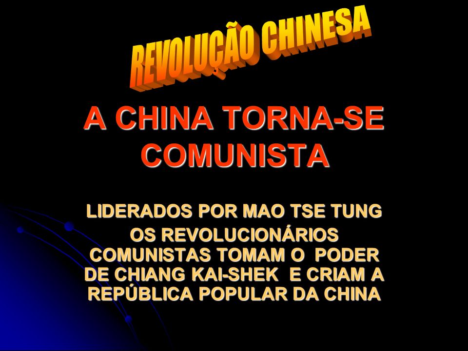 A CHINA TORNA-SE COMUNISTA