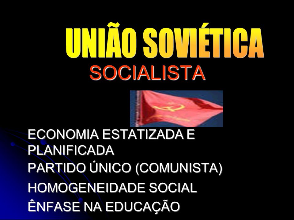 SOCIALISTA UNIÃO SOVIÉTICA ECONOMIA ESTATIZADA E PLANIFICADA