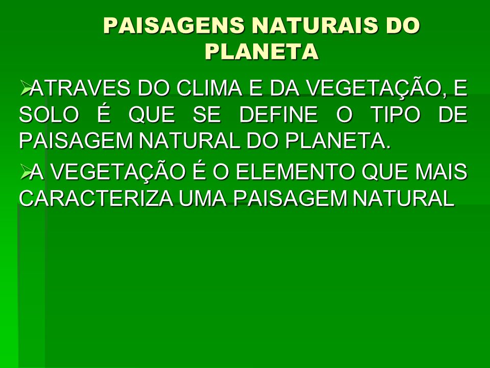 PAISAGENS NATURAIS DO PLANETA