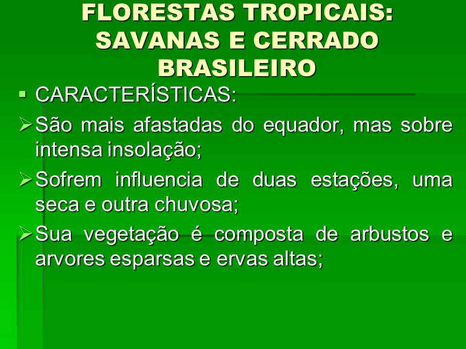 FLORESTAS TROPICAIS: SAVANAS E CERRADO BRASILEIRO