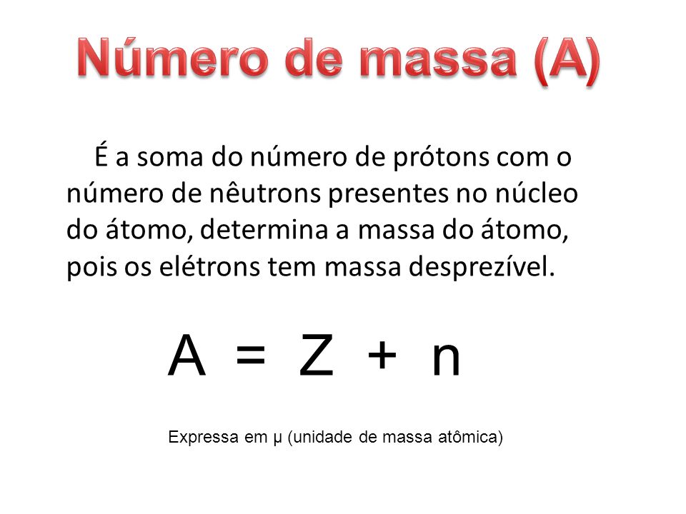 A = Z + n Número de massa (A)