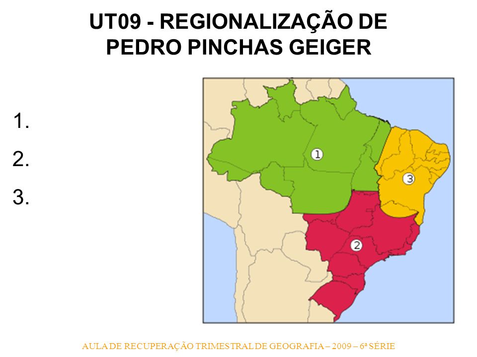 UT09 - REGIONALIZAÇÃO DE PEDRO PINCHAS GEIGER