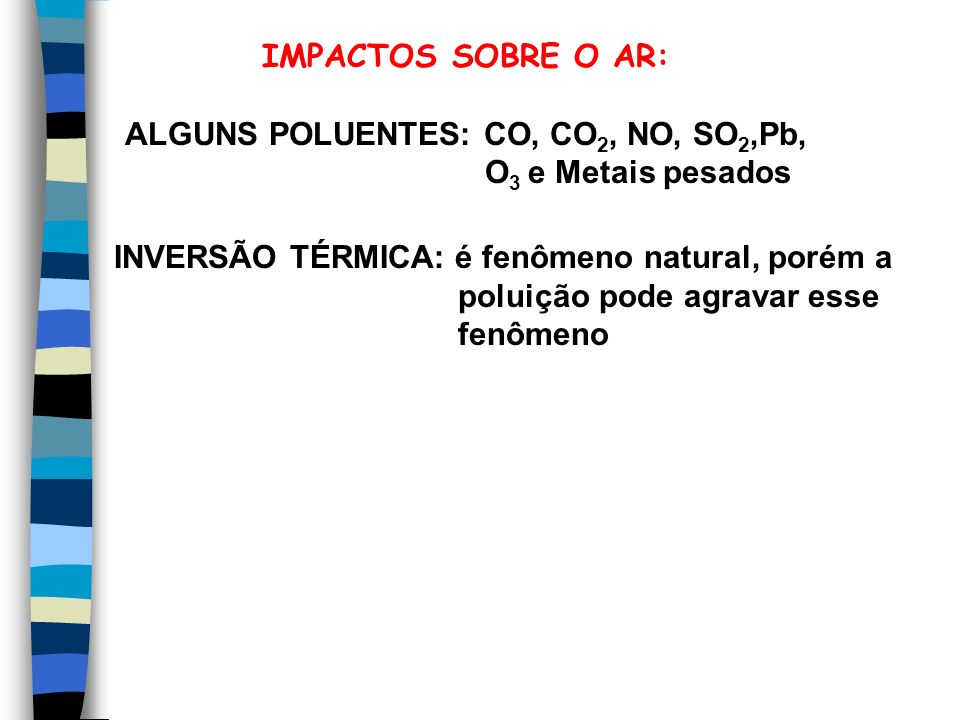 ALGUNS POLUENTES: CO, CO2, NO, SO2,Pb,