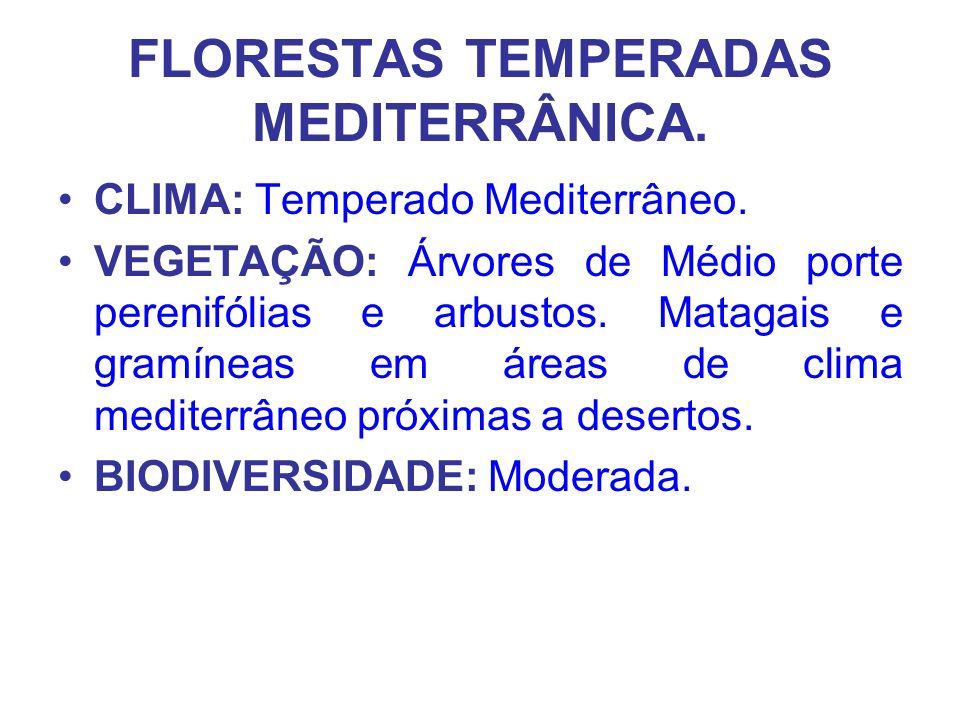 FLORESTAS TEMPERADAS MEDITERRÂNICA.