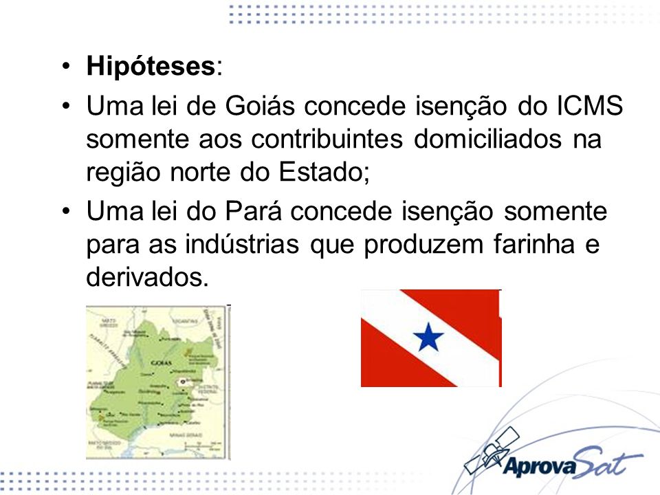Hipóteses: Uma lei de Goiás concede isenção do ICMS somente aos contribuintes domiciliados na região norte do Estado;