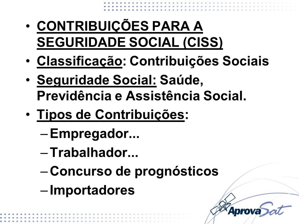 CONTRIBUIÇÕES PARA A SEGURIDADE SOCIAL (CISS)