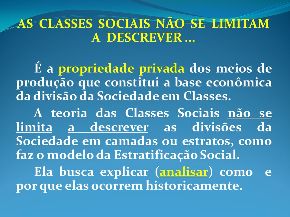 AS CLASSES SOCIAIS NÃO SE LIMITAM A DESCREVER ...