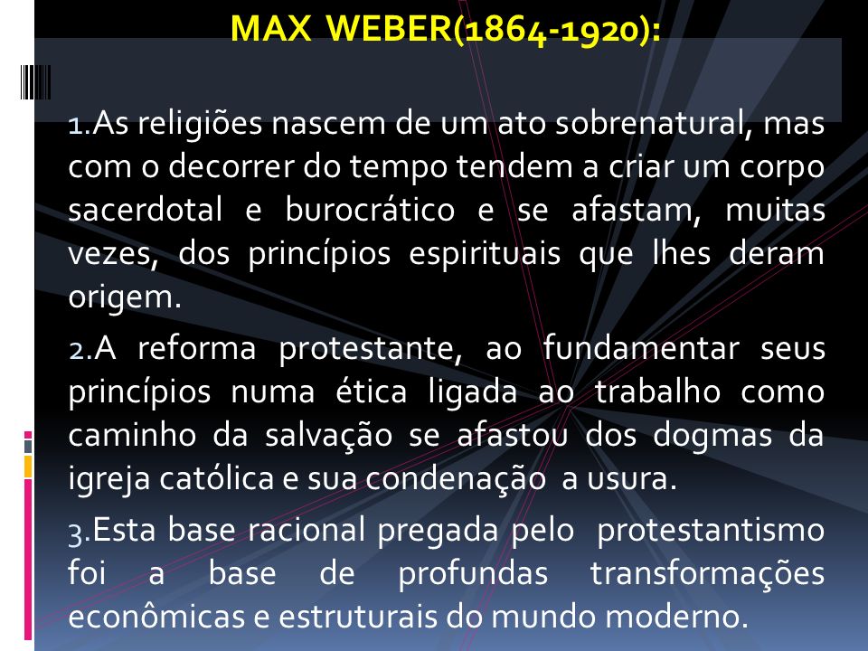 MAX WEBER( ):