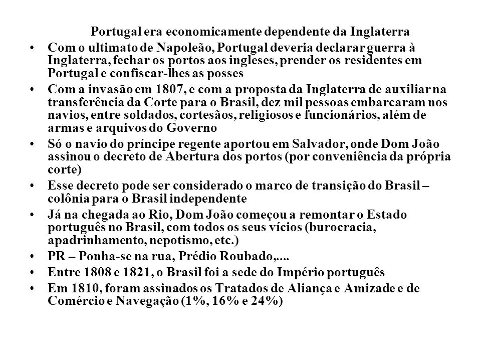 Portugal era economicamente dependente da Inglaterra