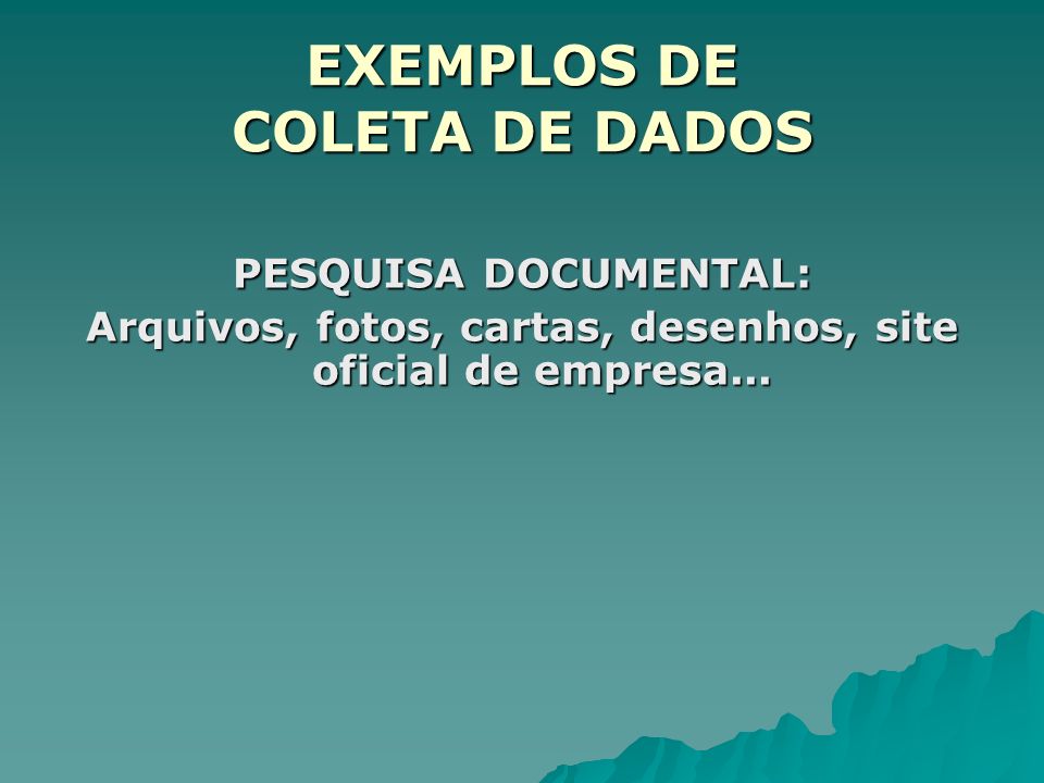 EXEMPLOS DE COLETA DE DADOS