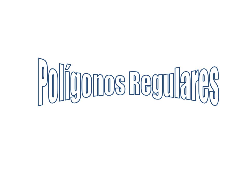Polígonos Regulares