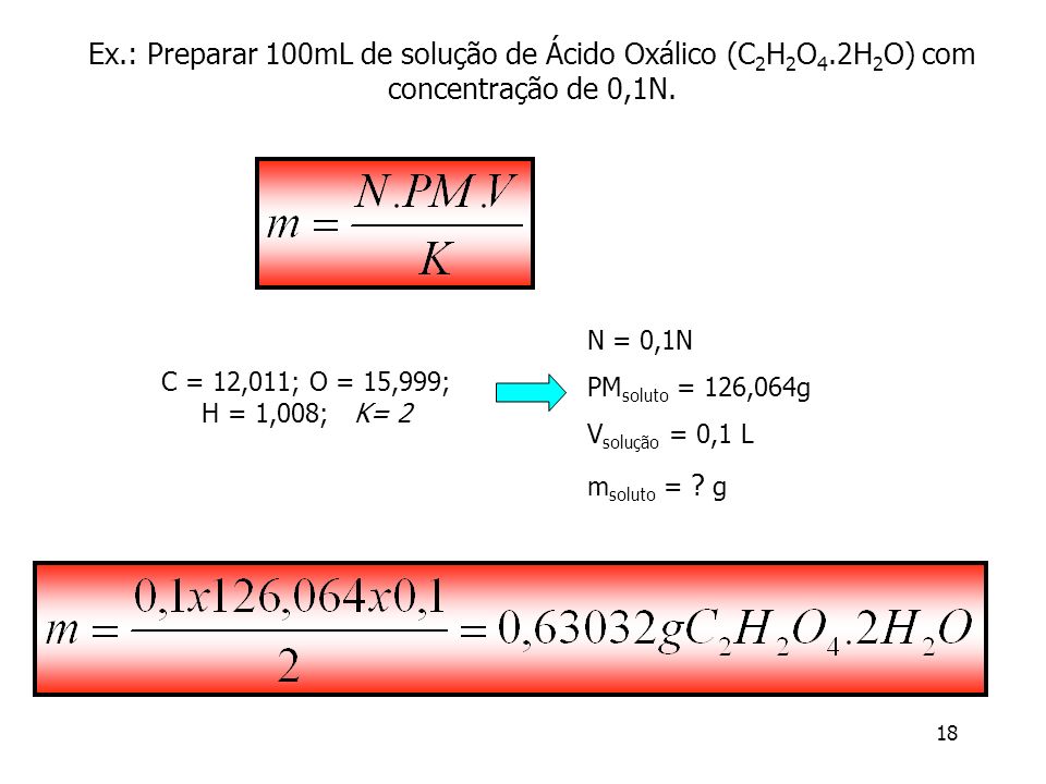 Ex. : Preparar 100mL de solução de Ácido Oxálico (C2H2O4