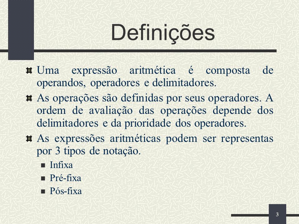 Definições Uma expressão aritmética é composta de operandos, operadores e delimitadores.