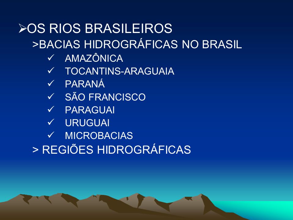 OS RIOS BRASILEIROS >BACIAS HIDROGRÁFICAS NO BRASIL