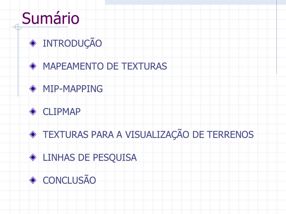 Sumário INTRODUÇÃO MAPEAMENTO DE TEXTURAS MIP-MAPPING CLIPMAP