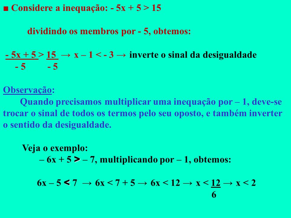 ■ Considere a inequação: - 5x + 5 > 15
