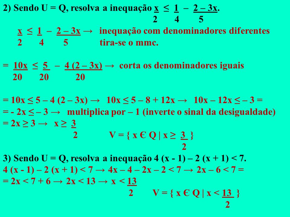 2) Sendo U = Q, resolva a inequação x ≤ 1 – 2 – 3x.